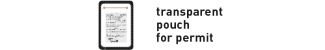 Features : Transparent pouch for permit